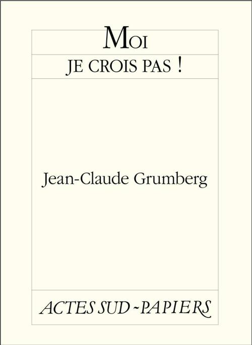 Couverture ebook de Moi je crois pas !, de Jean-Claude Grumberg