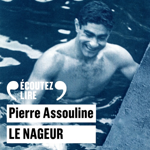 Couverture audiobook de Le Nageur, de Pierre Assouline