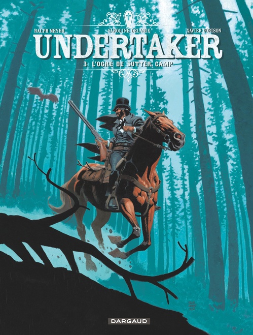 Couverture ebook de Undertaker - Tome 3 - L'Ogre de Sutter Camp, de Xavier Dorison, Ralph Meyer