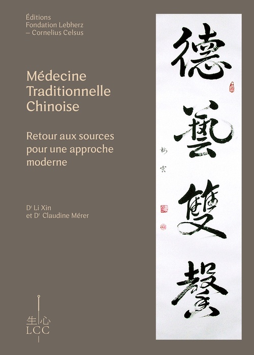 Couverture ebook de Médecine traditionnelle chinoise - Retour aux sources pour une approche moderne, de Dr Li Xin, Dr Claudine Mérer