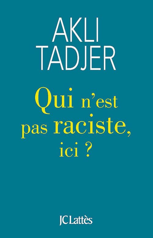 ebook cover of Qui n'est pas raciste ici ?, by Akli Tadjer
