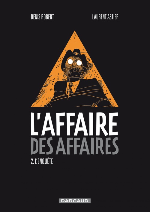 ebook cover of L'affaire des affaires - Tome 2 - L'enquête, by Laurent Astier, Yan Lindingre, Denis Robert