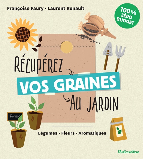 ebook cover of Récupérez vos graines au jardin, by Françoise Faury, Laurent Renault