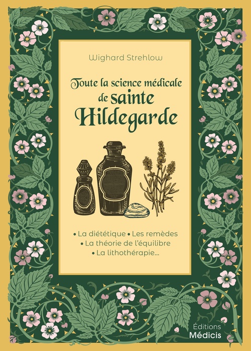 Couverture ebook de Toute la science médicale de sainte Hildegarde, de Wighard Strehlow