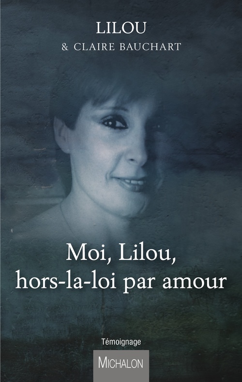 Couverture ebook de Moi, Lilou, hors-la-loi par amour, de Claire Bauchart, Lilou