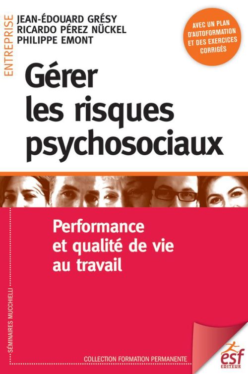 Couverture ebook de Gérer les risques psychosociaux. Performance et qualité de vie au travail, de Philippe Emont, Jean-édouard Grésy, Ricardo Pérez nückel