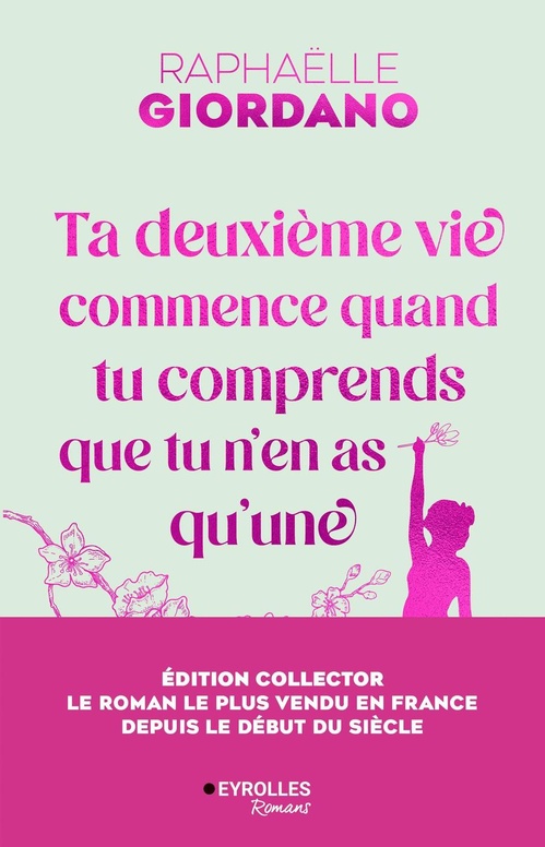 Couverture ebook de Ta deuxième vie commence quand tu comprends que tu n'en as qu'une - édition collector 10 ans, de Raphaëlle Giordano