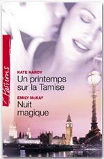 ebook cover of Un printemps sur la Tamise - Nuit magique (Harlequin Passions), by Kate Hardy, Emily McKay