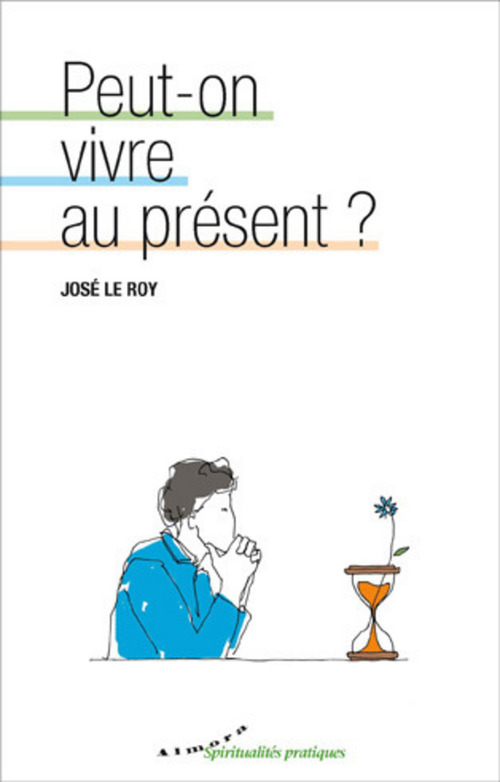 ebook cover of Peut-on vivre au présent ?, by José Le Roy, François Matton