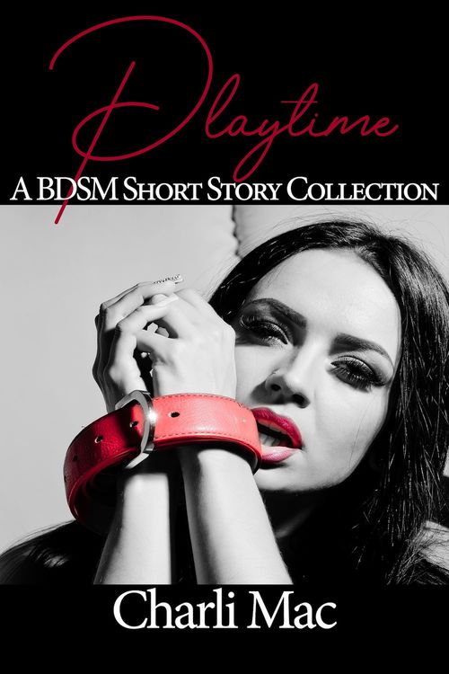 Couverture ebook de Playtime: A BDSM Short Story Collection, de Charli Mac