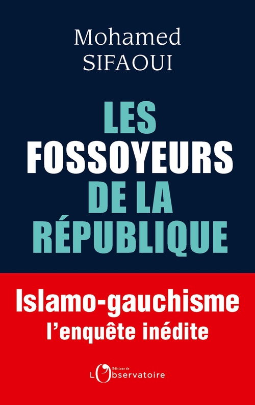 ebook cover of Les Fossoyeurs de la République - Islamo-gauchisme : l'enquête inédite, by Mohamed Sifaoui