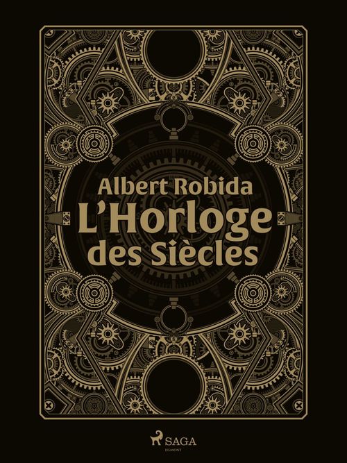 Couverture ebook de L´Horloge des Siècles, de Albert Robida