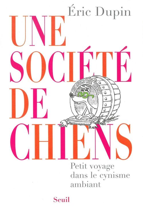 Couverture ebook de Une société de chiens. Petit voyage dans le cynisme ambiant, de Eric Dupin