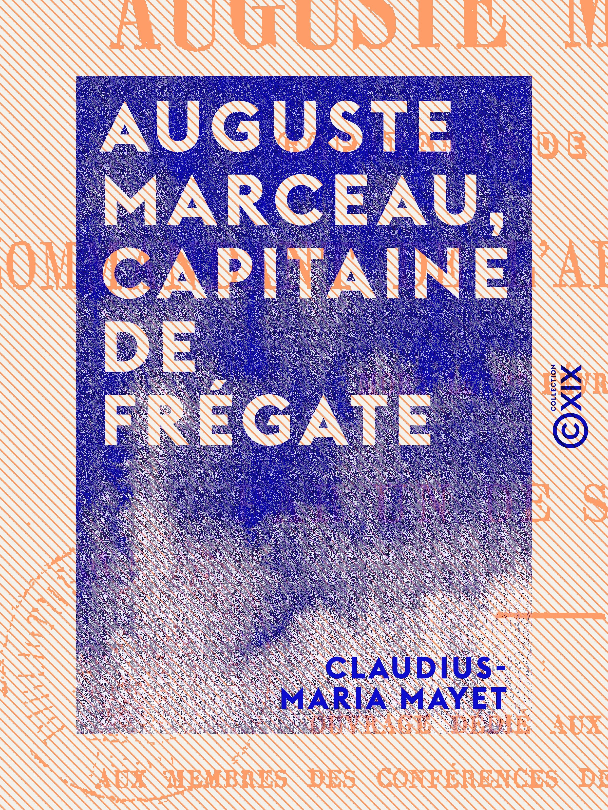 Couverture ebook de Auguste Marceau, capitaine de frégate - Commandant de l'Arche d'alliance, mort le 1er février 1851, de Claudius-Maria Mayet