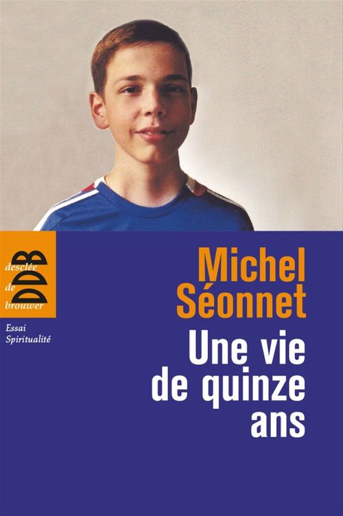 ebook cover of Une vie de quinze ans, by Michel Séonnet