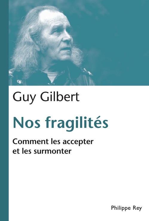 ebook cover of Nos fragilités. Comment les accepter et les surmonter, by Guy Gilbert