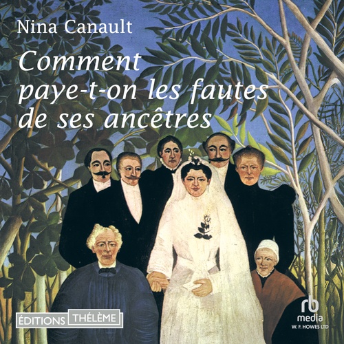 audiobook cover of Comment paye-t-on les fautes de ses ancêtres, by Nina Canault