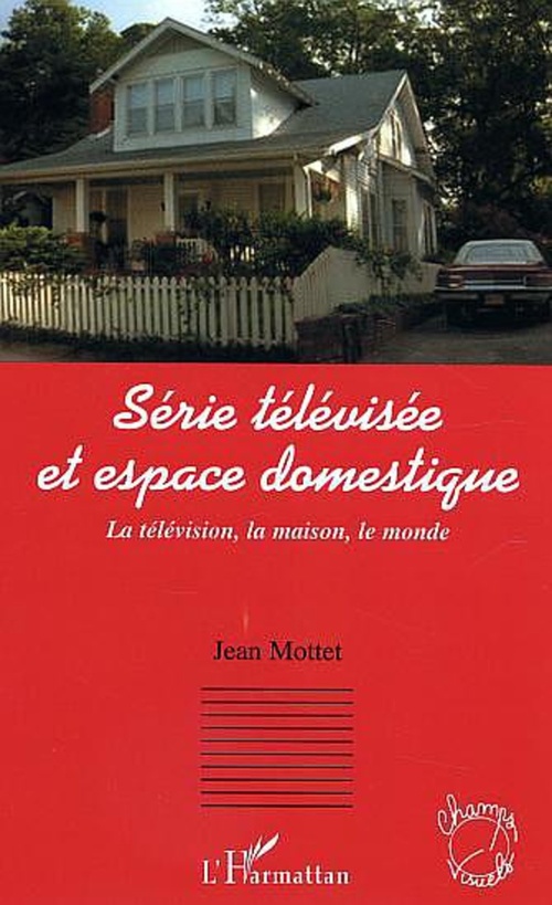 ebook cover of Série télévisée et espace domestique, by Jean Mottet