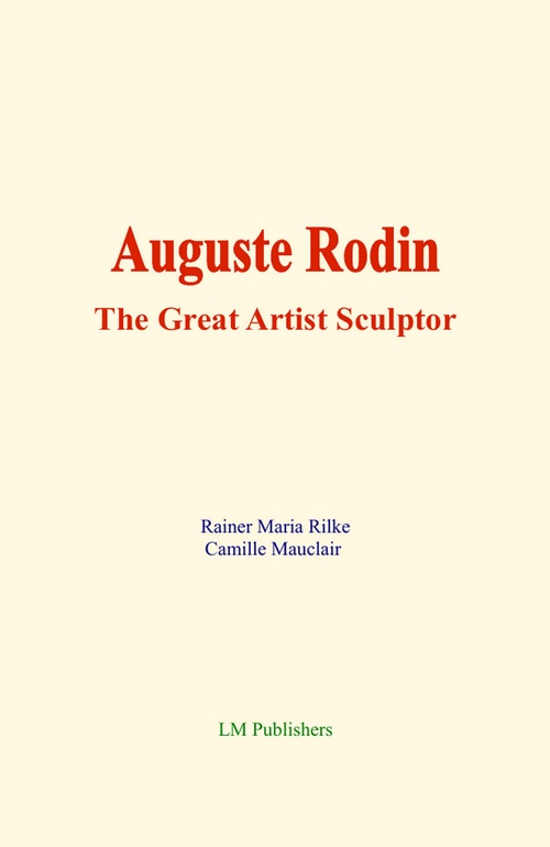 Couverture ebook de Auguste Rodin, de Rainer Maria Rilke, Camille Mauclair