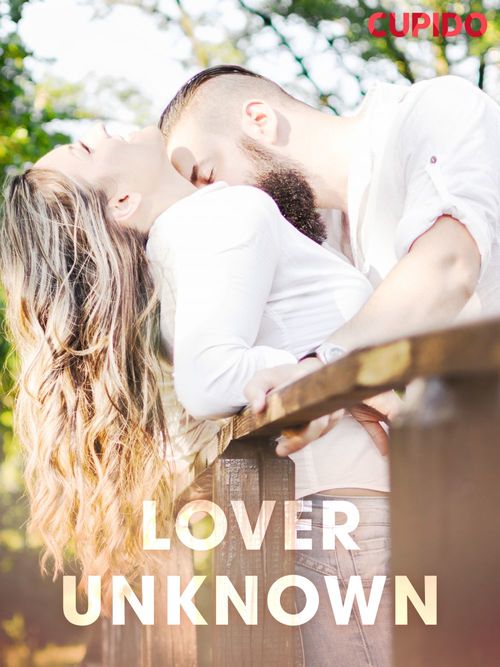 Couverture ebook de Lover Unknown, de Cupido