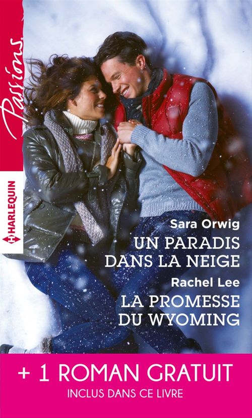 Couverture ebook de Un paradis dans la neige - La promesse du Wyoming - Le souffle du scandale, de Rachel Lee, Emily McKay, Sara Orwig