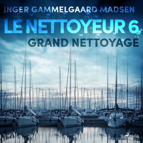 audiobook cover of Le Nettoyeur 6 : Grand nettoyage, by Inger Gammelgaard Madsen