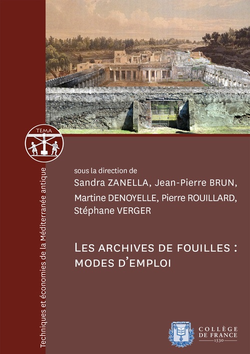 ebook cover of Les archives de fouilles : modes d´emploi, by Jean-Pierre Brun, Martine Denoyelle, Pierre Rouillard, Sandra Zanella, Stephane Verger