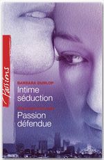 Couverture ebook de Intime séduction - Passion défendue (Harlequin Passions), de Colleen Collins, Barbara Dunlop