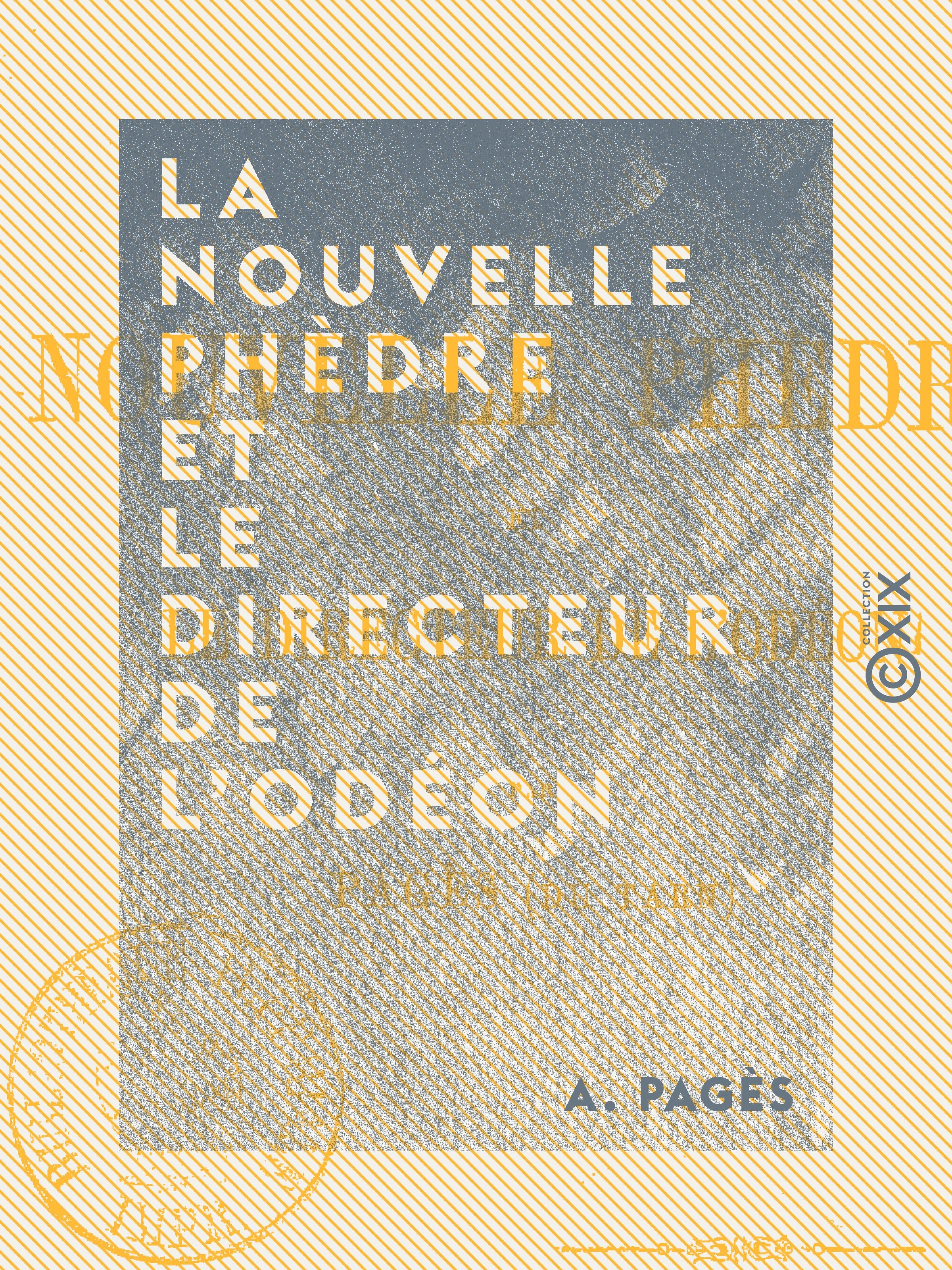 Couverture ebook de La Nouvelle Phèdre et le directeur de l'Odéon, de A. Pages