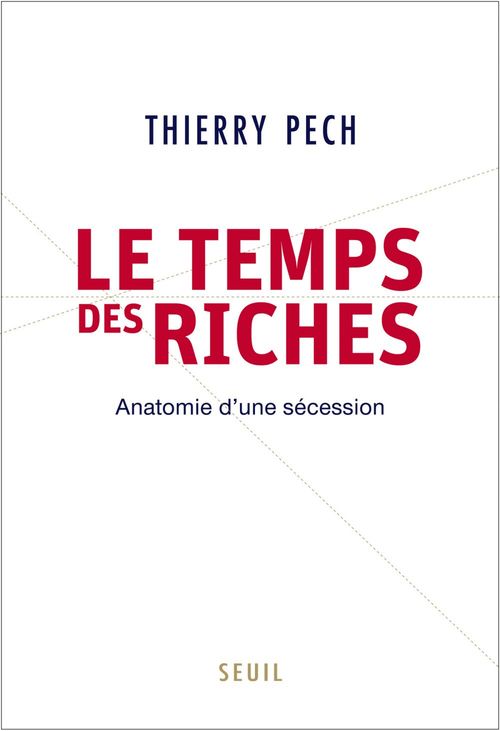 Couverture ebook de Le Temps des riches. Anatomie d'une sécession, de Thierry Pech