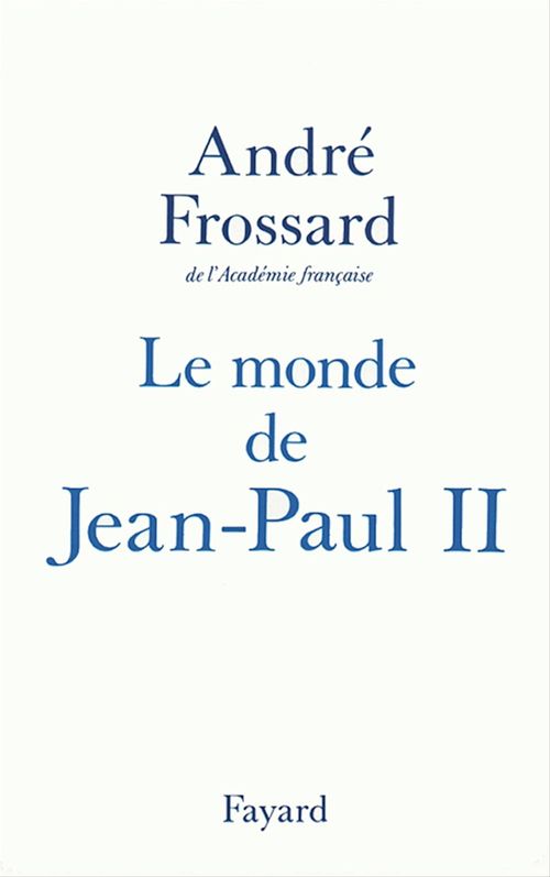 ebook cover of Le Monde de Jean-Paul II, by André Frossard