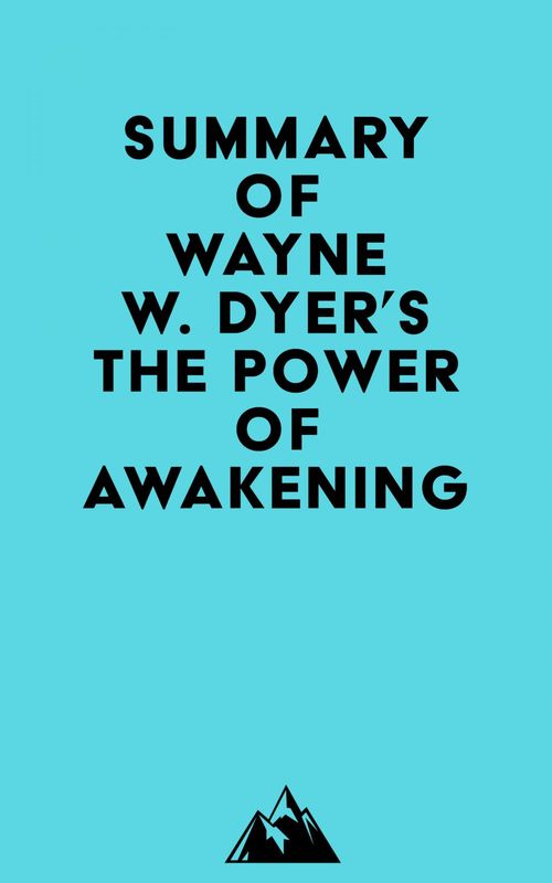 Couverture ebook de Summary of Wayne W. Dyer's The Power of Awakening, de Everest Media