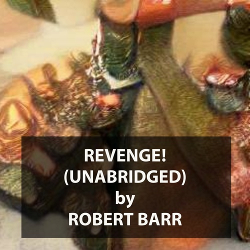 audiobook cover of Revenge! (UNABRIDGED), by Robert Barr