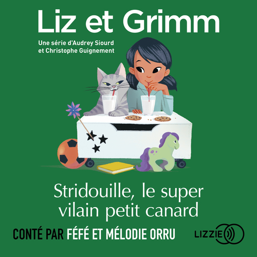 Couverture audiobook de Liz et Grimm - chapitre 2 Stridouille, le super vilain petit canard, de Christophe Guignement, Audrey Siourd