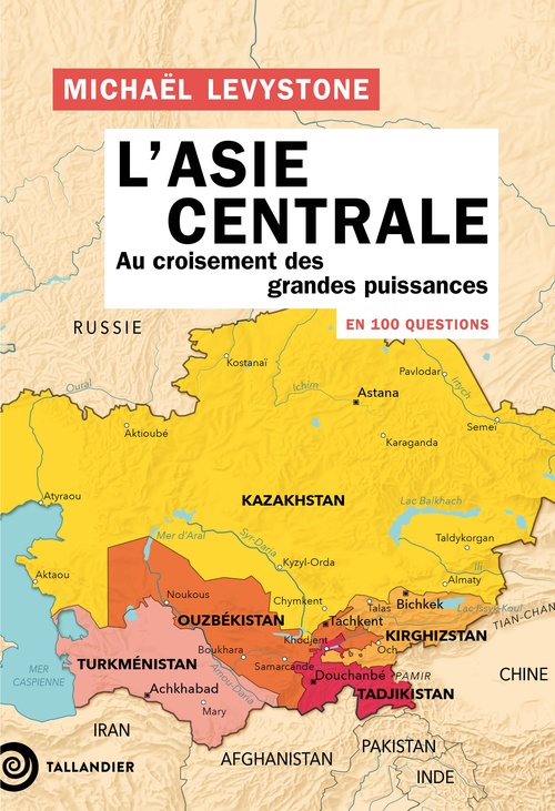 ebook cover of L'Asie centrale en 100 questions, by Michaël Levystone