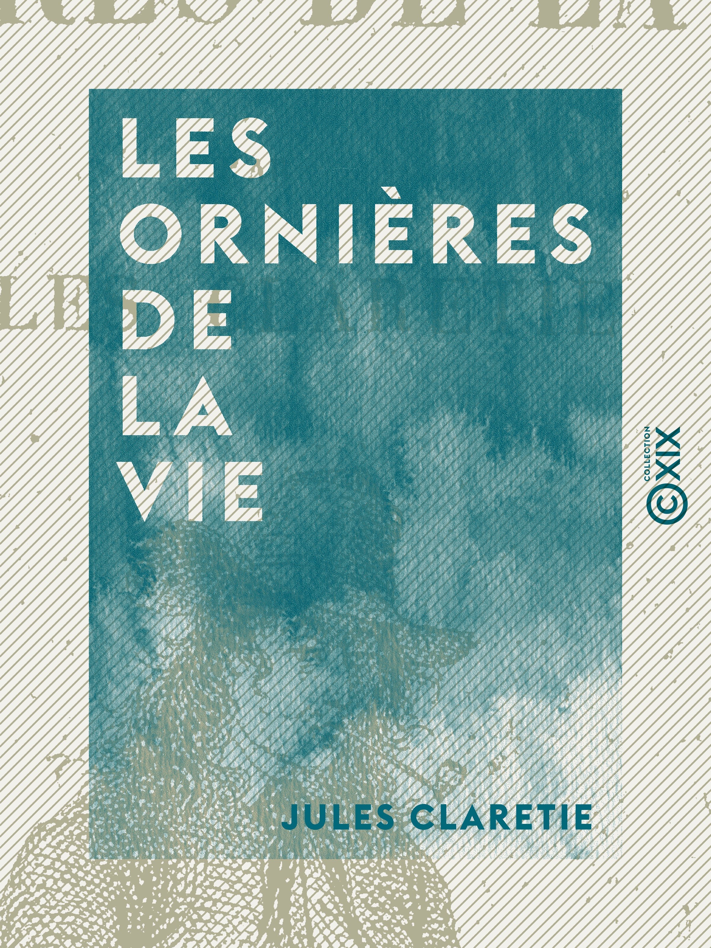 ebook cover of Les Ornières de la vie, by Jules Claretie
