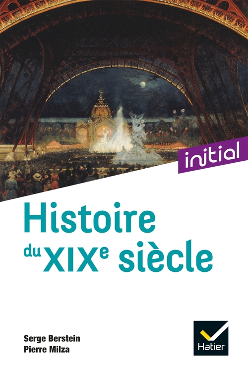 Couverture ebook de Initial - Histoire du XIXe siècle - Nouvelle édition 2021, de Gisèle Berstein, Yves Gauthier, Jean Guiffan