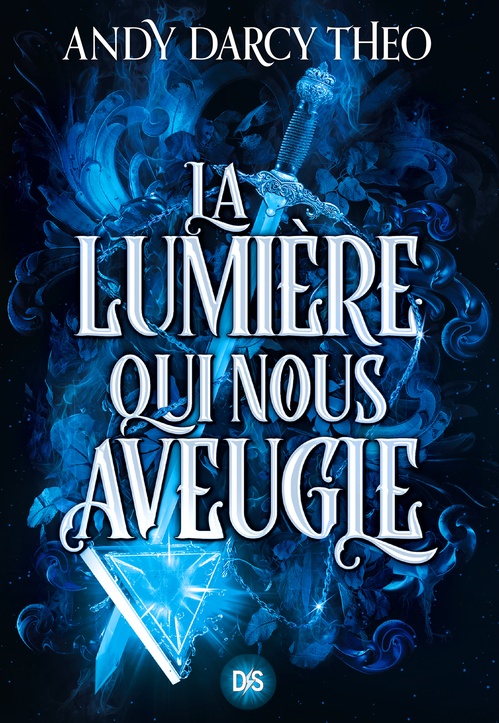 Couverture ebook de Descente dans les ténèbres - Tome 01 La Lumière qui nous aveugle (e-book), de Andy Darcy Theo