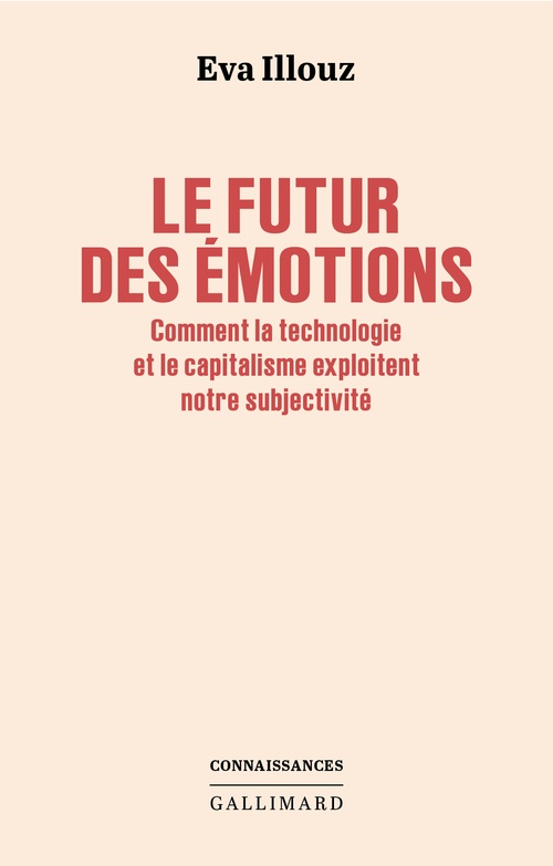 Couverture ebook de Le futur des émotions. Comment la technologie et le capitalisme exploitent notre subjectivité, de Eva Illouz