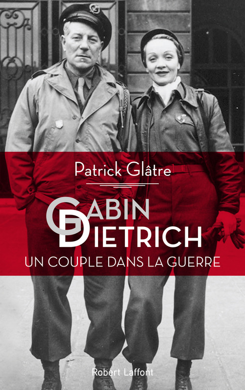 Couverture ebook de Gabin et Dietrich : un couple dans la guerre, de Patrick Glâtre
