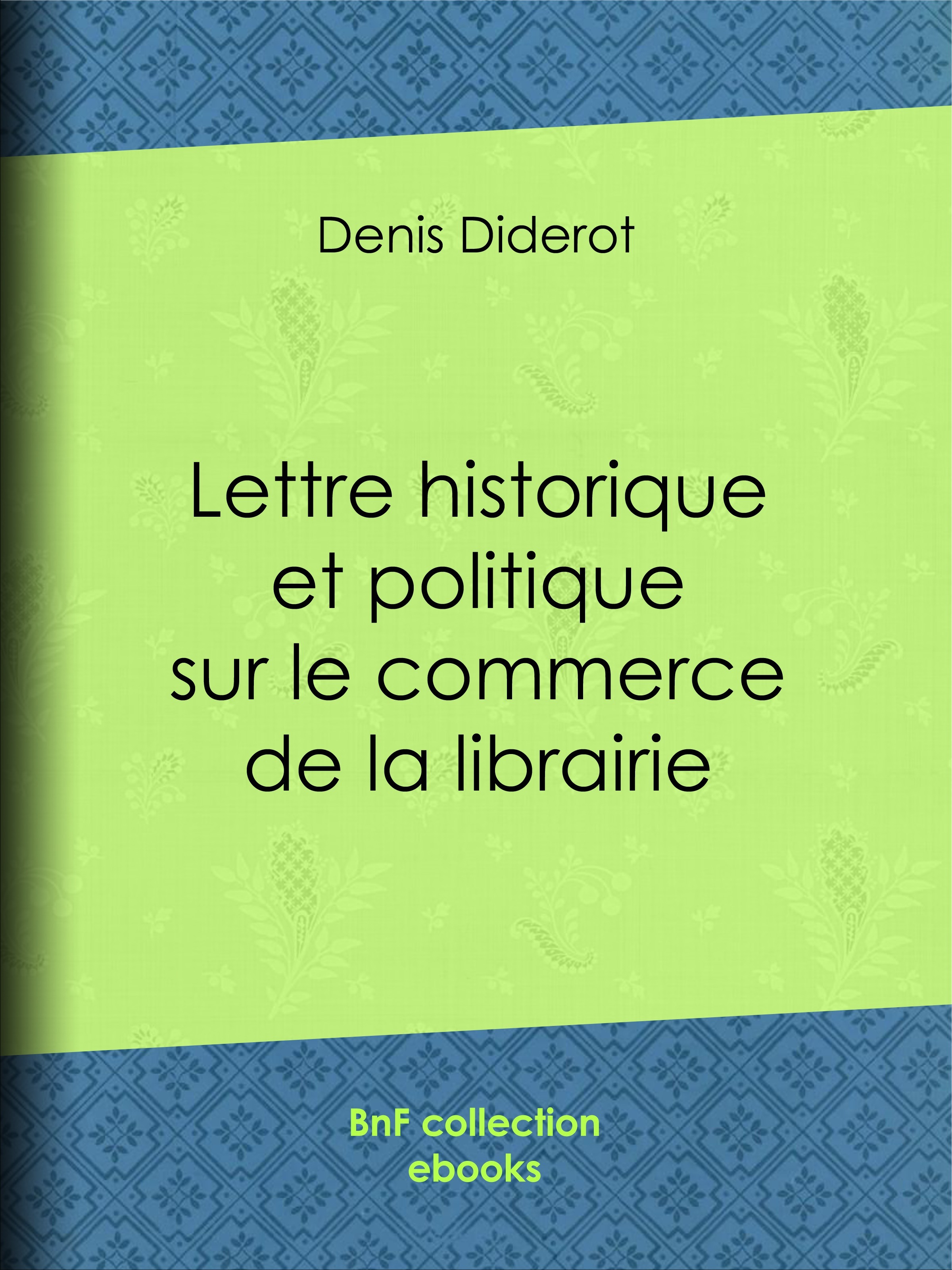 Couverture ebook de Lettre historique et politique sur le commerce de la librairie, de Denis Diderot