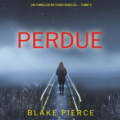 audiobook cover of Perdue (Un thriller de Cora Shields - tome 5), by Blake Pierce