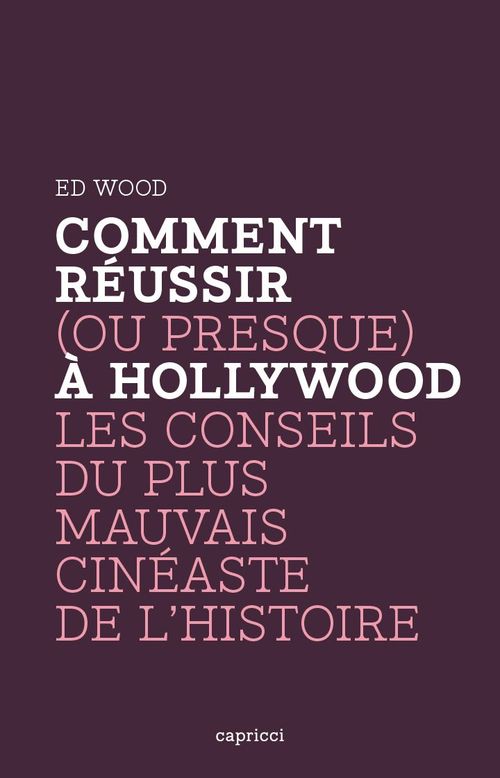 Couverture ebook de Comment réussir (ou presque) à Hollywood, de Ed Wood