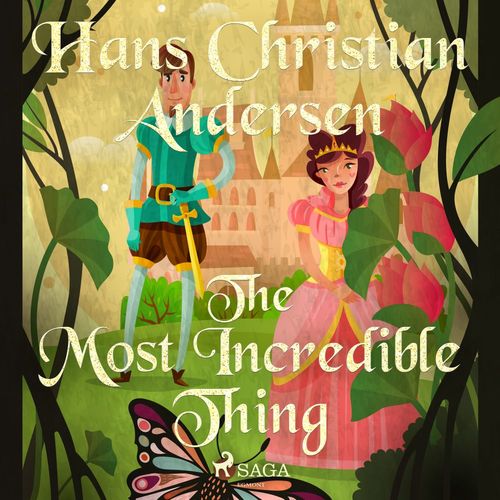 audiobook cover of The Most Incredible Thing, by Hans Christian Andersen