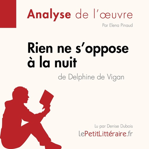 Couverture audiobook de Rien ne s'oppose à la nuit de Delphine de Vigan (Fiche de lecture), de Elena Pinaud, Lepetitlitteraire