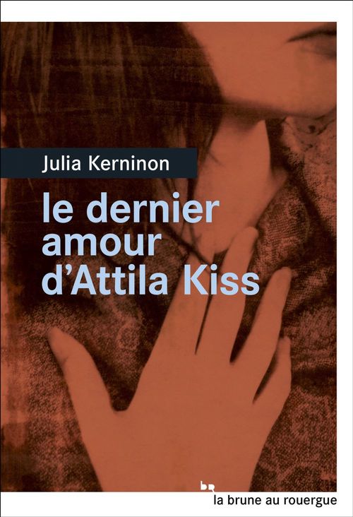 ebook cover of Le dernier amour d'Attila Kiss, by Julia Kerninon