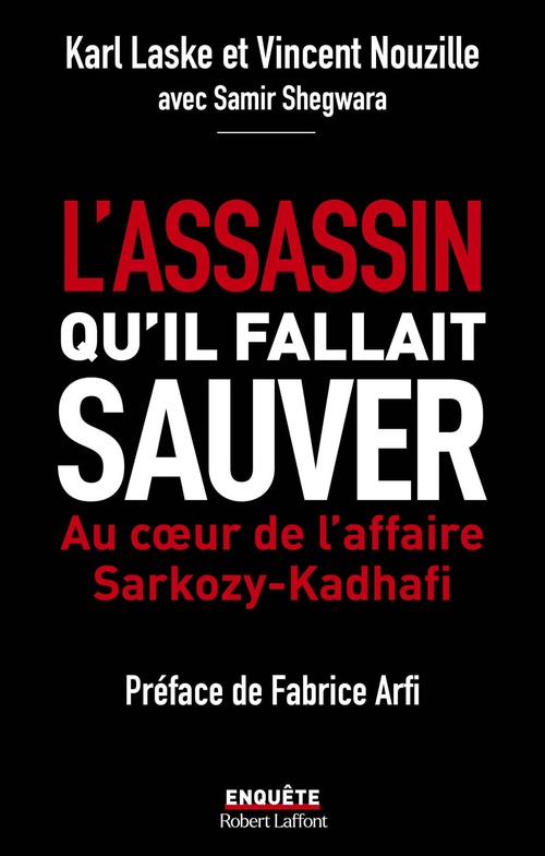 Couverture ebook de L'assassin qu'il fallait sauver - Au coeur de l'affaire Sarkozy-Kadha¿, de Karl Laske, Vincent Nouzille, Samir Shegwara