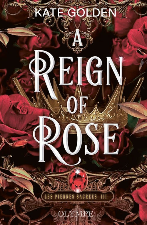 ebook cover of Les pierres sacrées (Tome 3) - A Reign of Rose, by Kate Golden