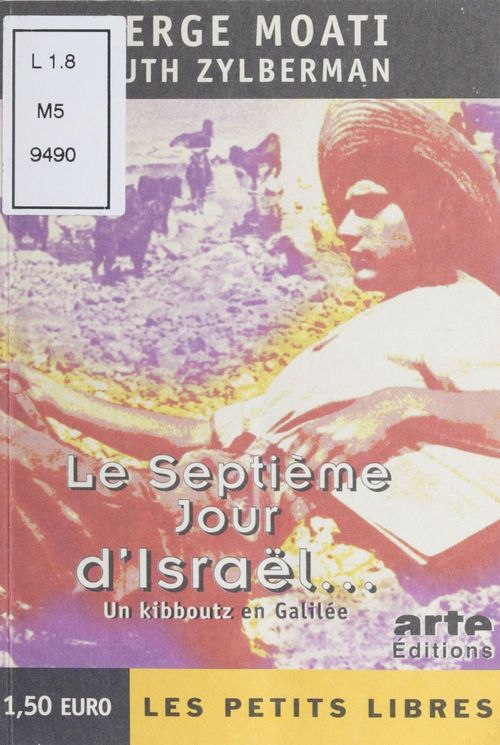 Couverture ebook de Le septième jour d'Israël : un kibboutz en Galilée, de Serge Moati, Ruth Zylberman