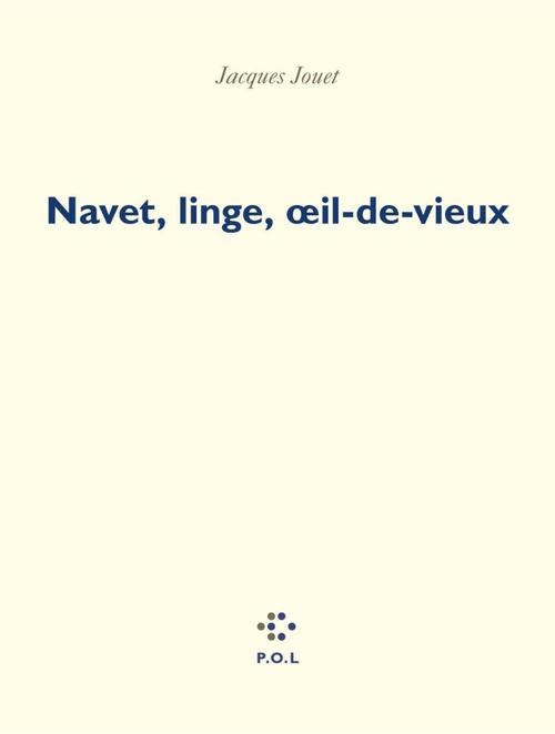 Couverture ebook de Navet, linge, oeil-de-vieux, de Jacques Jouet